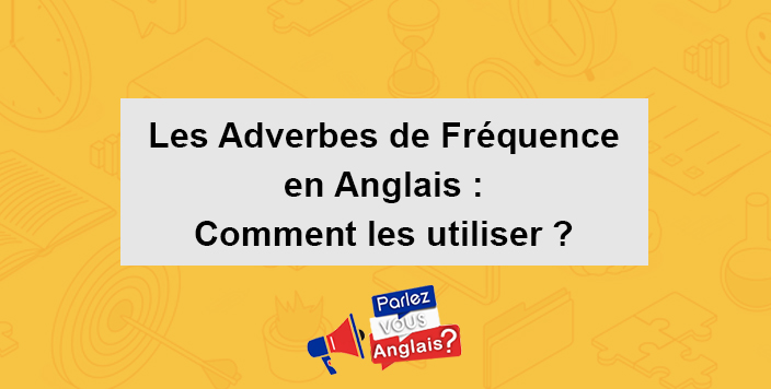 cours adverbes frequences anglais
