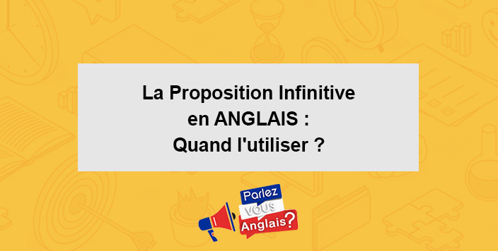 cours proposition infinitive anglais