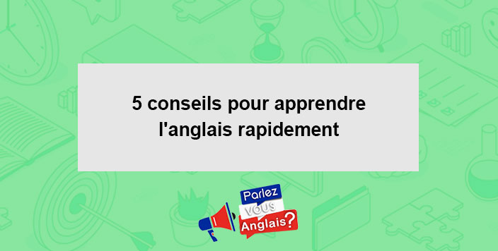 apprendre anglais rapidement