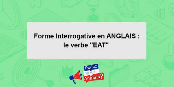 Conjugaison anglaises : Cours, règles et exercices