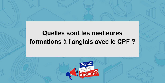 quelles sont les meilleures formations anglais cpf