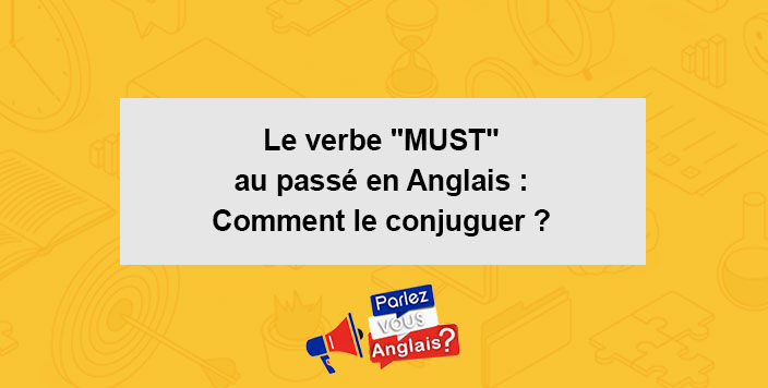 cours conjuguer verbe must anglais