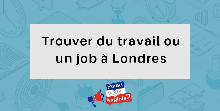 trouver du travail londres