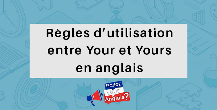 your yours en anglais