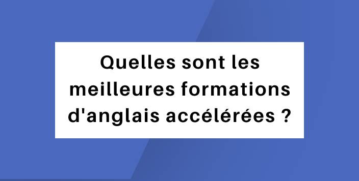 les meilleurs formations anglais accelerees