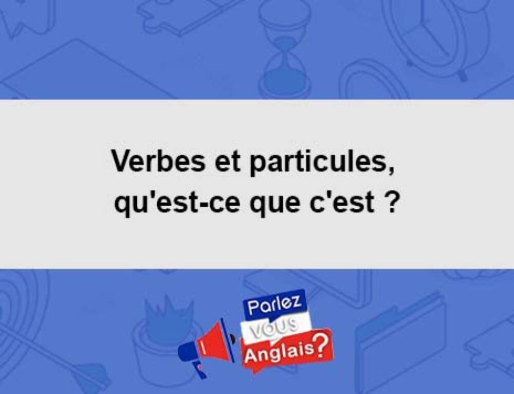 Quels sont les Marqueurs de Temps en ANGLAIS ? - Grammaire
