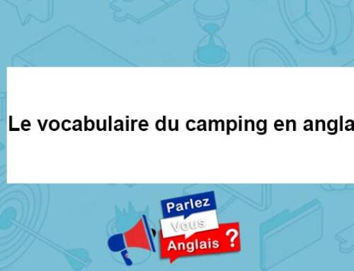 Le vocabulaire du camping en anglais