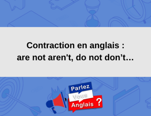 Contraction en anglais : are not aren’t, do not don’t…