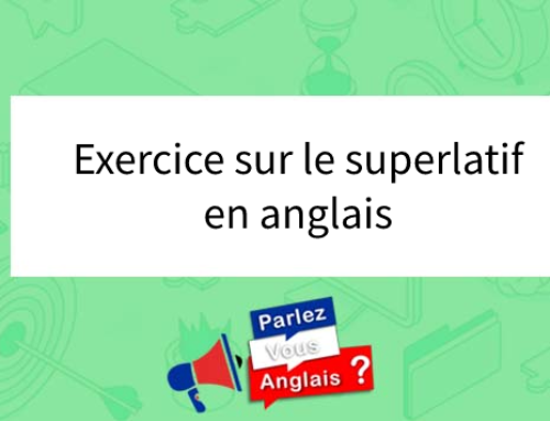 Exercice sur le superlatif en anglais