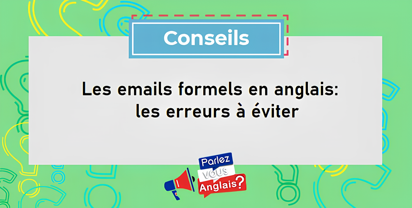 Email formel en anglais : les erreurs à éviter