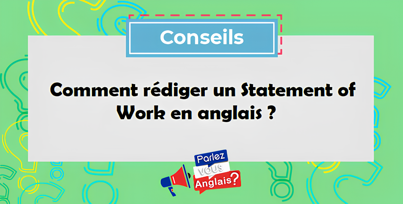 Comment rédiger un Statement of Work (SOW) en anglais ?