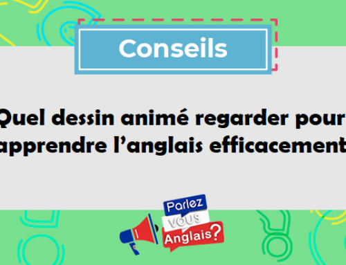 Quel dessin animé regarder pour apprendre l&rsquo;anglais efficacement ?